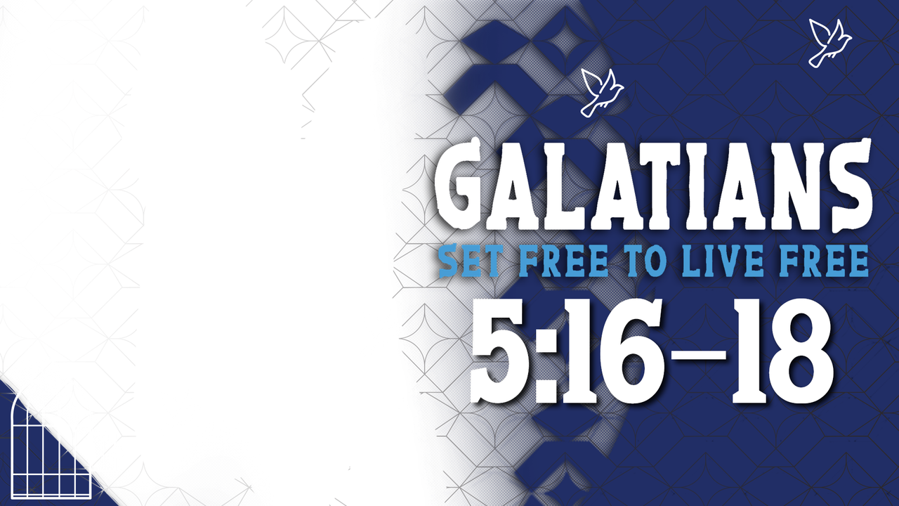 Galatians 5:16-18